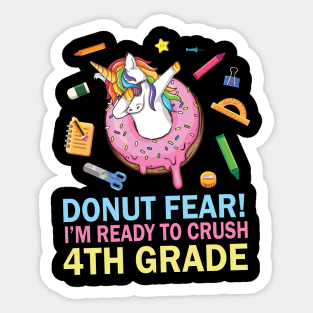 Unicorn Dabbing Donut Fear I'm Ready To Crush 4th Grade Sticker